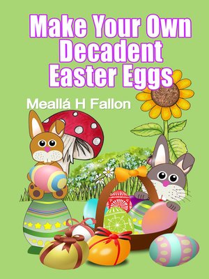 cover image of Make Your Own Decadent Easter Eggs